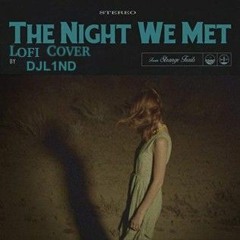 The Night We Met (DJL1ND Lofi Cover)