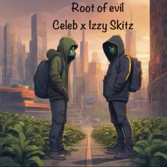 Root of evil Celeb X Izzy Skitz Ft Eminem