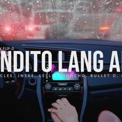 Nandito Lang Ako - Skusta Clee, Jnske, Leslie, Honcho, Bullet D, Flow G (Prod. by Flip-D)