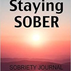 free KINDLE 📌 Staying Sober | Sobriety Journal - A Guided Journal To Road of Recover