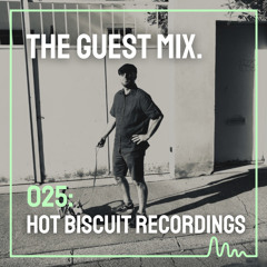 The Guest Mix 025: Hot Biscuit Recordings