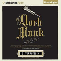 Stream PDF READ The Dark Monk: A Hangman's Daughter Tale, Book 2 by Oliver Pötzsch (Author),Grover G