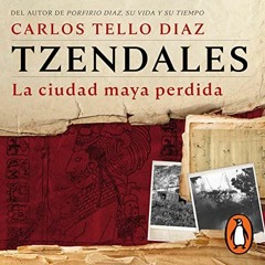 VIEW EPUB 📍 Tzendales (Spanish Edition): La ciudad maya perdida [The Lost Mayan City