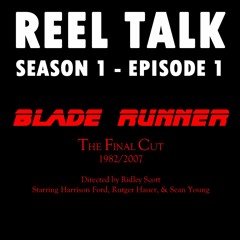 Episode 1-1 - Blade Runner: The Final Cut (1982/2007)