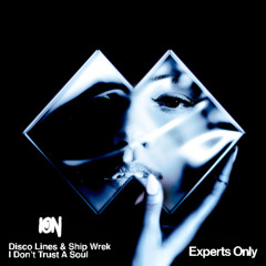 Disco Lines & Ship Wrek - I Don’t Trust A Soul (ION Flip)