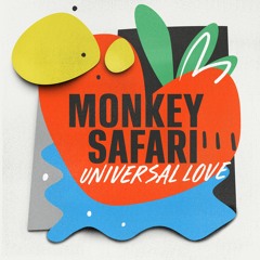 Monkey Safari - Universal Love (Snippet)