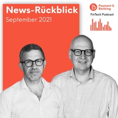 News-Rückblick September 2021 – FinTech Podcast #344