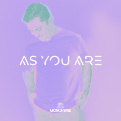 As You Are 015 with Monoverse