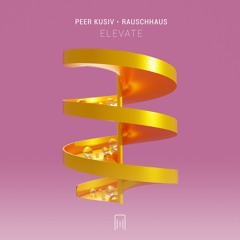 Peer Kusiv, Rauschhaus - Elevate (Original Mix)
