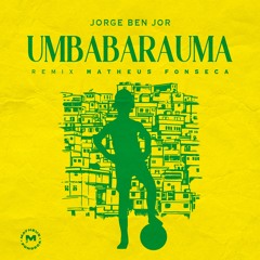 Umbabarauma - Homem Gol (Matheus Fonseca Remix)