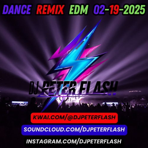 DANCE REMIX EDM 19 DJ PETER FLASH 02-2025