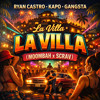 Ryan Castro, Kapo, Gangsta - LA VILLA (MOOMBAH x SCRAV)