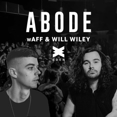 Eden Ibiza Radio Show: ABODE Will Wiley & WAFF