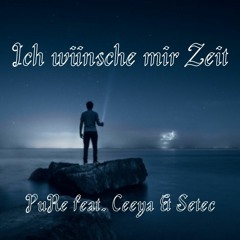 PuRe Feat. Ceeya & Setec - Ich Wünsche Mir Zeit