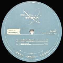 DUALITY6 - Tywi - Reality Checkpoint EP (ft Maruwa Remix)