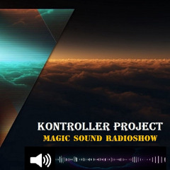 Kontroller Project-Magic Sound Radioshow#377