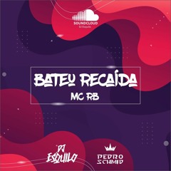 MC RB - RECAIDA ( PEDRO SCHMID E ESQUILO)