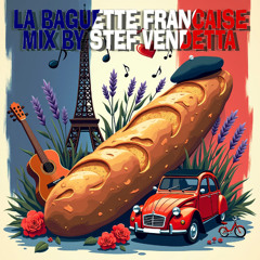 La Baguette Francaise Mix By StefVendetta