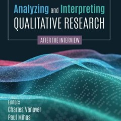 Open PDF Analyzing and Interpreting Qualitative Research: After the Interview by  Charles F. Vanover