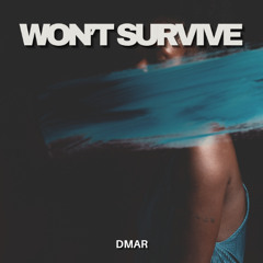 DMAR - WON'T SURVIVE