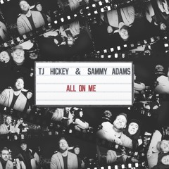 All On Me (Ft Sammy Adams) [Prod. Nox Beatz]