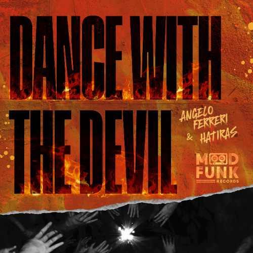 Angelo Ferreri & Hatiras - DANCE WITH THE DEVIL // MFR427