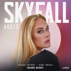 SKYFALL - Adele; Thiago Antony; Dani Brasil (BAIANOS MASHUP) #FREE