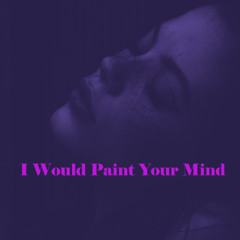 Oli Dee - I Would Paint Your Mind