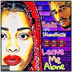 Redz Leave Me Alone feat Khazie