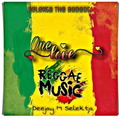 One Love Reggae Roots By Deejay M Selekta