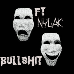 BULLSH!T FT NYLAK PROD.KASUMI