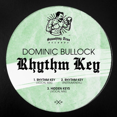 DOMINIC BULLOCK - Rhythm Key [ST037] Smashing Trax / 8th Febuary 2019