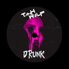 Tanh Wolf - Drunk (original Mix)