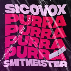 Sico Vox X Smitmeister - Purra