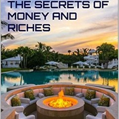 free PDF 💏 The Secrets of Money and Riches: A Complete Step-by-Step Guide for Unders