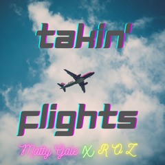 Matty Gale X R.O.Z - Takin' Flights [Re-Upload]