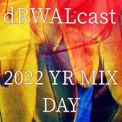 dRWALcast 2022 YRMIX: DAY (Organic & Deep House)