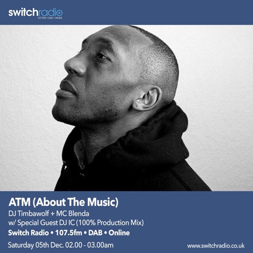 Switch Radio ATM 027: DJ Timbawolf & MC Blenda With Special Guest DJ IC  05/12/20