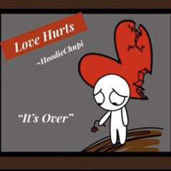 HoodieChupi - Love Hurts
