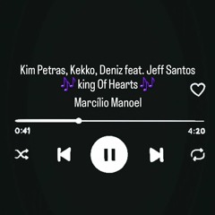 King Of Hearts - Kim Petras, Kekko, Deniz Feat. Jeff Santos (Marcílio Manoel)