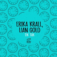 Erika Krall & Lian Gold - Tik Tak (Original Mix)