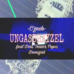 UNGASBHAYIZEL feat. Doit, Teaser, C'gesh, Pysco, Demigod