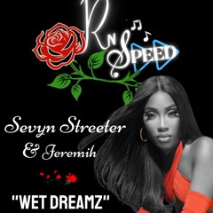 Sevyn Streeter x Jeremih - Wet Dreamz (FAST)