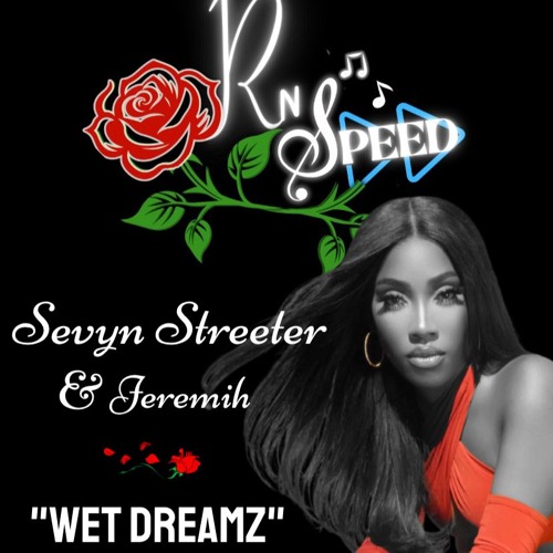 Sevyn Streeter x Jeremih - Wet Dreamz (FAST)