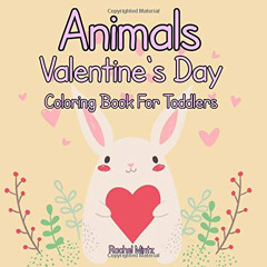 [Download] EPUB 🖋️ Animals Valentine's Day - Coloring Book For Toddlers: For Kids 3-