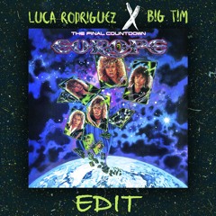 The Final Countdown (Luca Rodriguez x BIG TIM Edit)FREE DOWNLOAD!