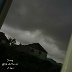 Cloudy With A Chance Of Rain