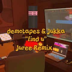 demotapes & Jukka - find u (Juree Remix)