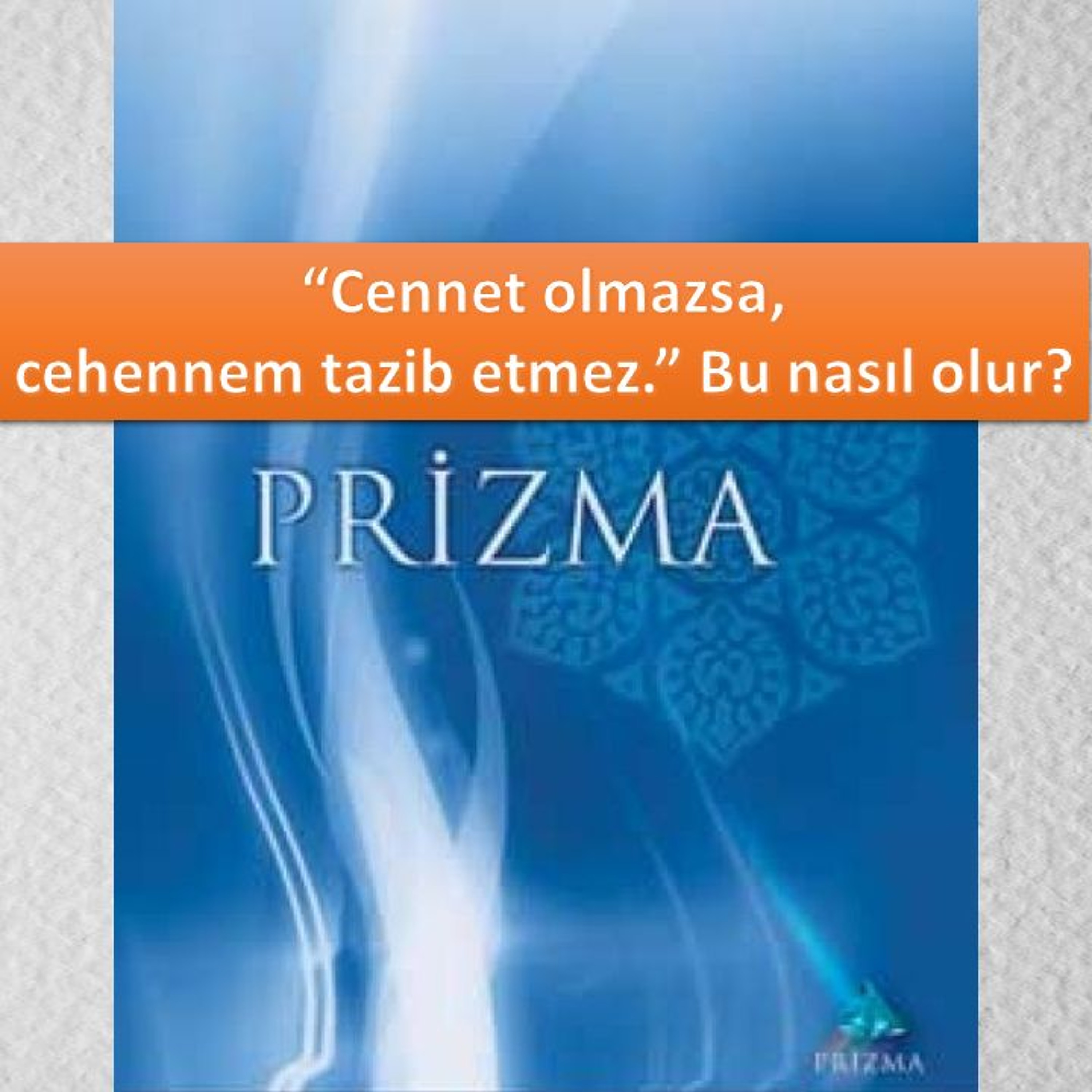 Prizma c07 (Zihin Harmanı)-s201 - M. Fethullah Gülen Hocaefendi (rh) episode artwork