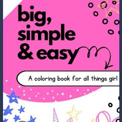 [PDF] 📖 Big, Simple, Easy Coloring: All things girl! (Big, Simple, Easy Coloring Books) Pdf Ebook